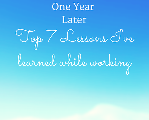 One Year Later: 7 Lessons I've Learned While Working