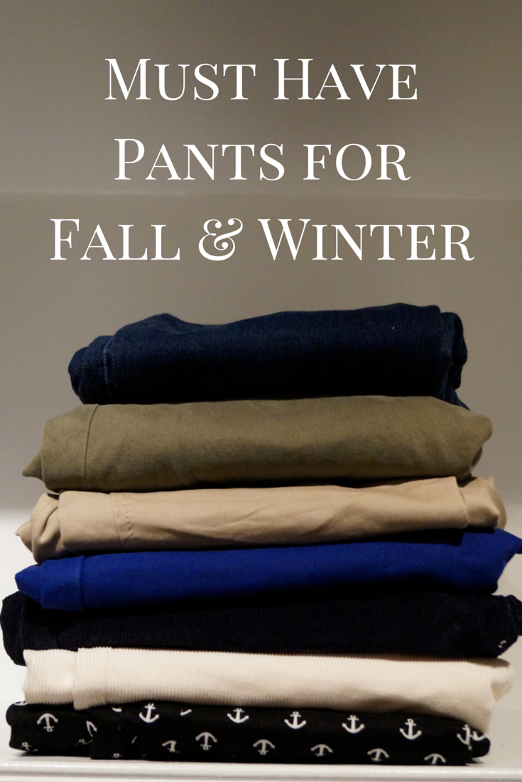 Must Have Pants for Fall and Winter
