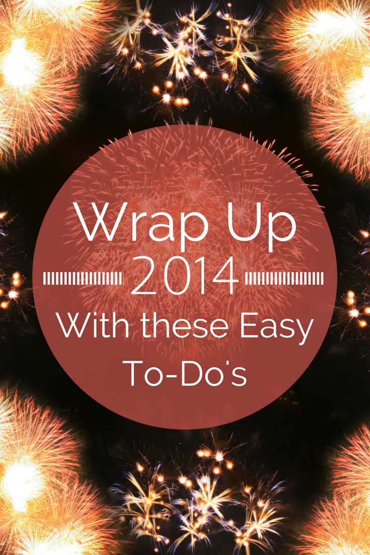 Wrap Up 2014 With a Few Easy To-Do's to Get you Ready For an Awesome 2015