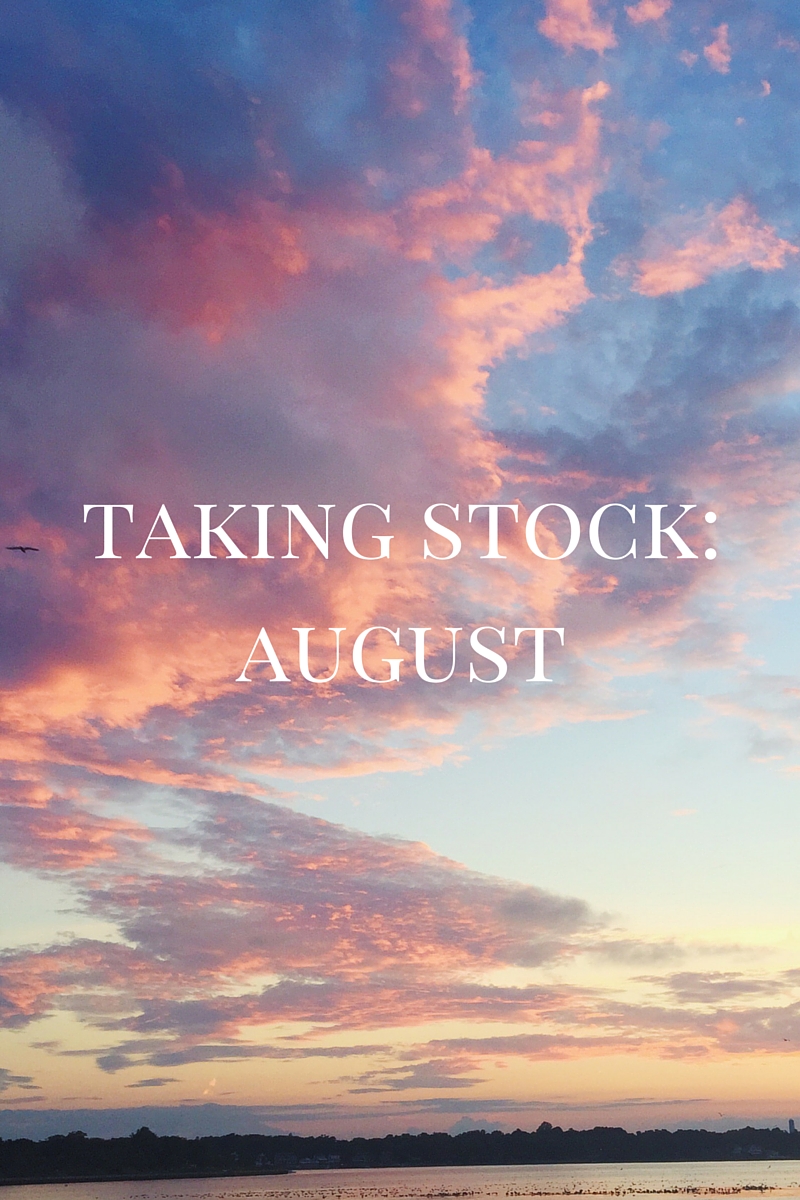 Taking Stock: August